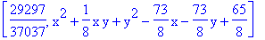 [29297/37037, x^2+1/8*x*y+y^2-73/8*x-73/8*y+65/8]